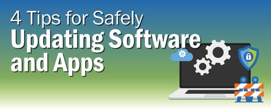 4 Tips for Safely Updating Software and Apps