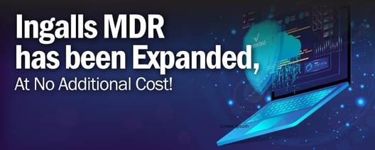 Ingalls MDR Has Been Expanded, At No Additional Cost!