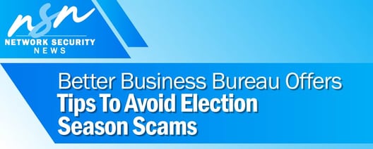 Better Business Bureau offers tips to avoid election season scams